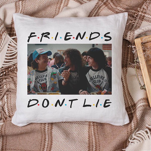 Almofada Friends Don't Lie Não Minta Stranger Things Hellfire Club 45x45