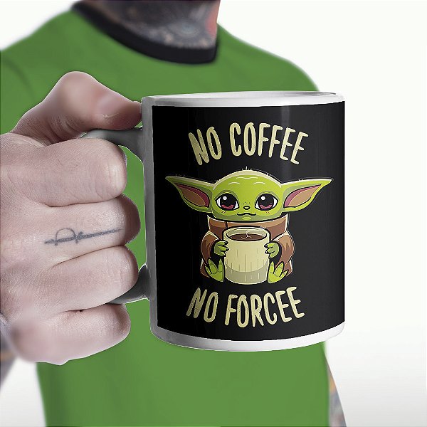 Caneca No Coffee No Force Baby Yoda Star Wars Branca