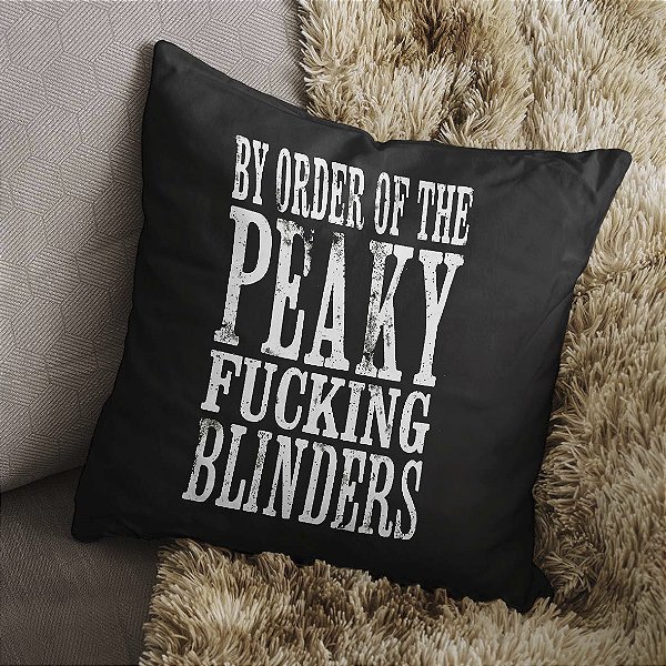 Almofada By Order Of The Peaky Fucking Blinders 45x45