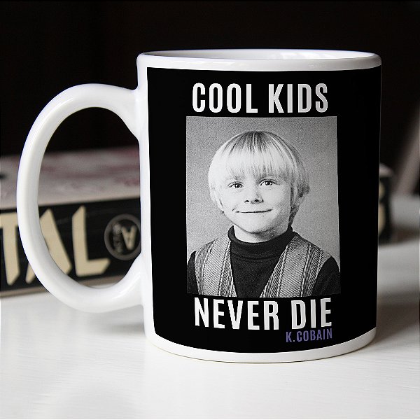 Caneca Cool Kids Never Die Kurt Cobain Nirvana Branca