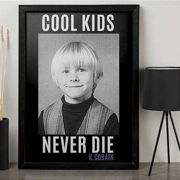 Quadro Cool Kids Never Die Kurt Cobain Nirvana A3