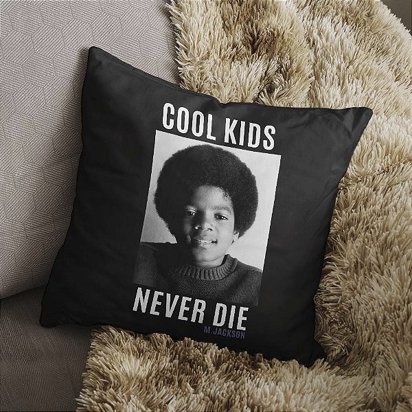 Almofada Cool Kids Never Die Michael Jackson 45x45