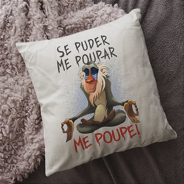 Almofada Rafiki Se Puder me Poupar me Poupe Meditação O Rei Leão 45x45