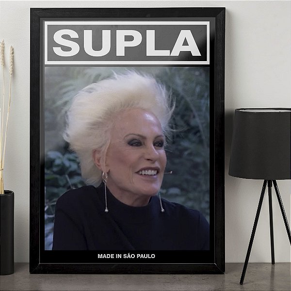 Quadro Supla Ana Maria Braga Made in São Paulo Meme A3