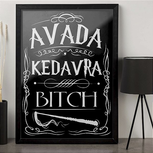 Quadro Avada Kedavra Bitch Feitiço Magia Maldição da Morte Bruxo Harry Potter A3