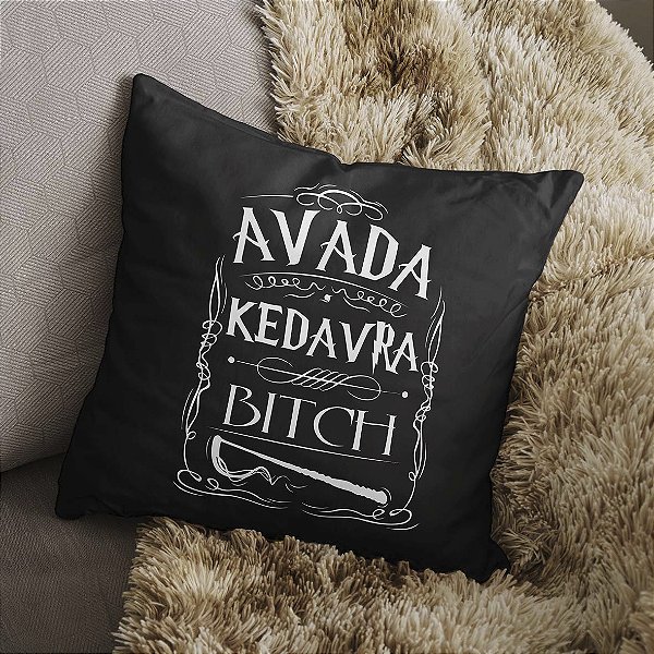 Almofada Avada Kedavra Bitch Feitiço Magia Maldição da Morte Bruxo Harry Potter 45x45