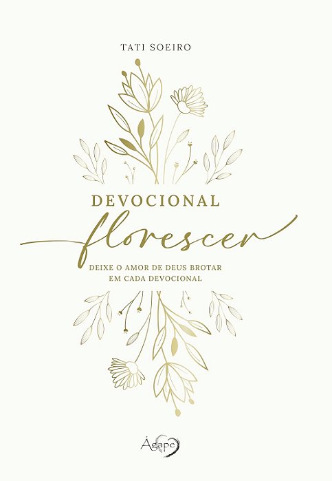 Devocional Florescer - Deixe O Amor De Deus Brotar Em Cada Devocional Capa Dura Com Páginas Ilustradas; Devocional Intuitivo Sem Data