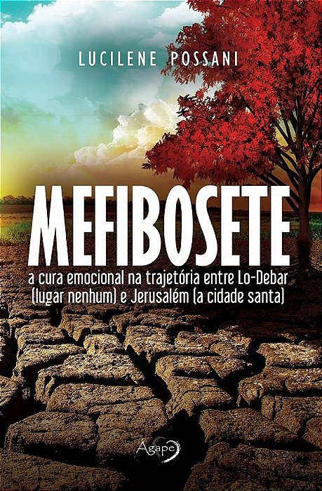 Mefibosete A Cura Emocional Na Trajetória Entre Lo-Debar (Lugar Nenhum) E Jerusalém (A Cidade Santa)