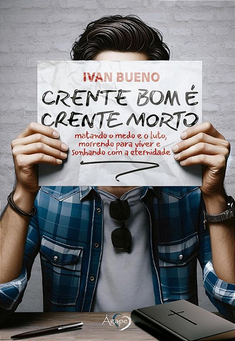 Crente Bom É Crente Morto: Matando O Medo E O Luto, Morrendo Para Viver E Sonhando Com A Eternidade