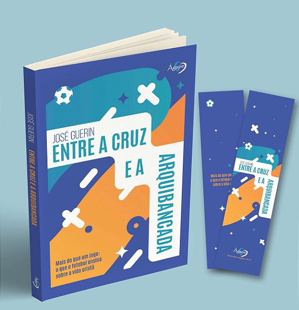 Entre a Cruz e a Arquibancada - José Guerin
