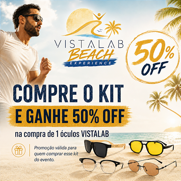INGRESSO PRE-VENDA + KIT OFICIAL VISTALAB BEACH EXPERIENCE + ÓCULOS 50% OFF