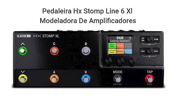 HXSTOMPXL LINE 6 - Pedaleira Mod. de Amps , Caixas e Efeitos de alta resolução p/ Guitarra