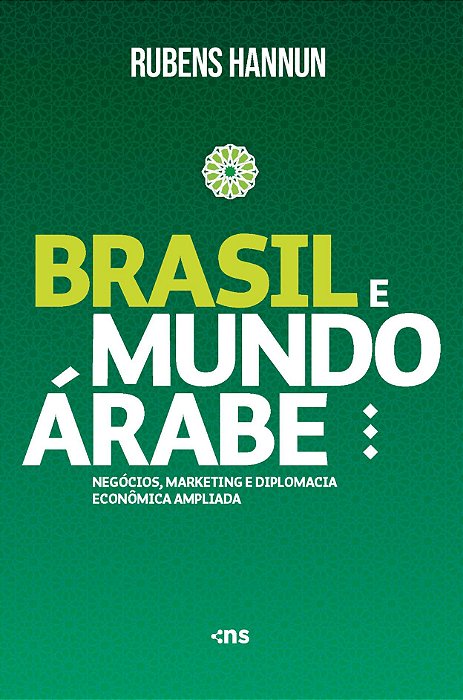 Brasil E Mundo Árabe: Negócios, Marketing E Diplomacia Econômica Ampliada Miolo Colorido