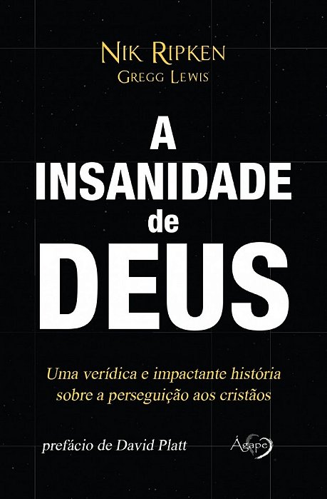 A Insanidade De Deus Uma Verídica E Impactante História Sobre A Perseguição Aos Cristãos