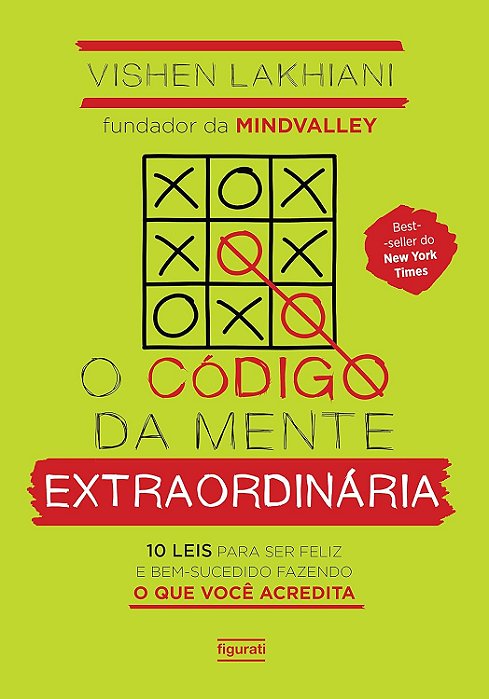 O Código Da Mente Extraordinária 10 Leis Para Ser Feliz E Bem-Sucedido Fazendo O Que Você Acredita