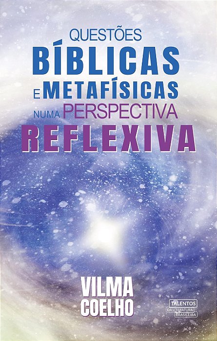 Questões Bíblicas E Metafísicas Numa Perspectiva Reflexiva
