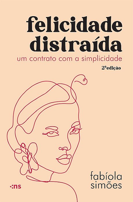 Felicidade Distraída Um Contrato Com A Simplicidade