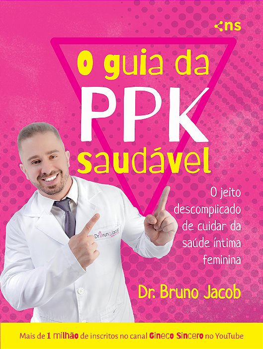 O Guia Da P.P.K. Saudável O Jeito Descomplicado De Cuidar Da Saúde Íntima Feminina