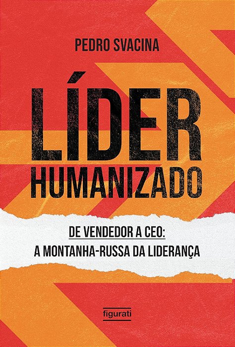 Líder Humanizado De Vendedor A Ceo: A Montanha-Russa Da Liderança