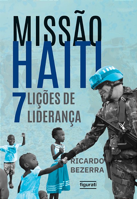Missão Haiti 7 Lições De Liderança