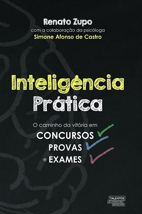 Inteligência Prática O Caminho Da Vitória Em Concursos, Provas E Exames