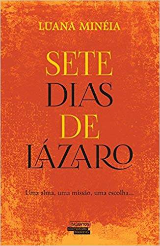 Sete Dias De Lazaro Uma Alma, Uma Missão, Uma Escolha