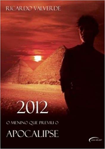 2012. O Menino Que Previu O Apocalipse