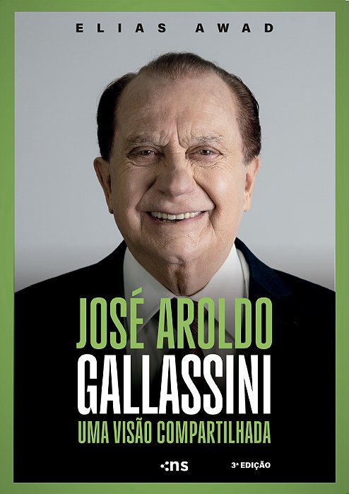 José Aroldo Gallassini: Uma Visão Compartilhada 3ª Ed.