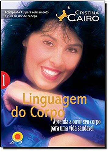 Linguagem Do Corpo 1 Aprenda A Ouvir O Seu Corpo Para Uma Vida Saudável