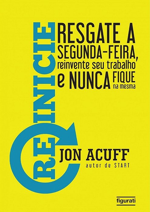 Reinicie Resgate A Segunda Feira, Reinvente Seu Trabalho E Nunca Fique Na Mesma
