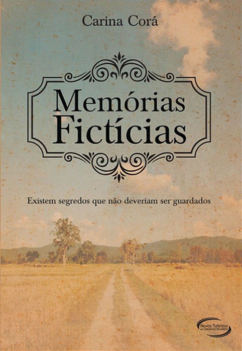 Memórias Fictícias. Existem Segredos Que Não Deveriam Ser Guardados