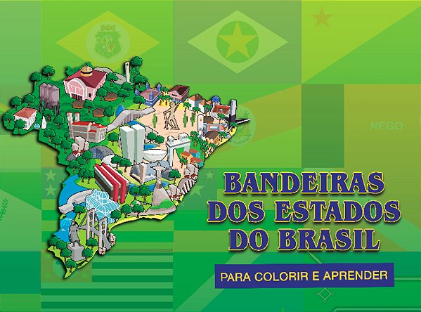 Bandeiras Dos Estados Do Brasil – Para Colorir E Aprender