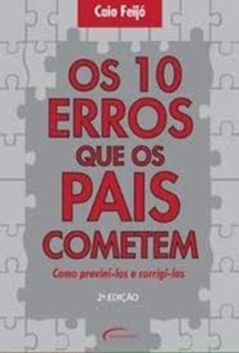 10 Erros Que Os Pais Cometem