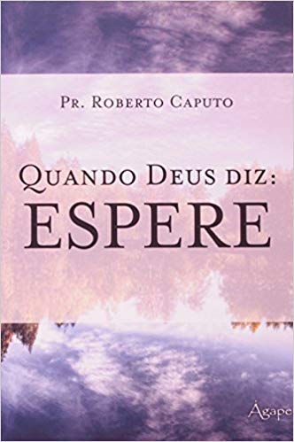 Quando Deus Diz: Espere