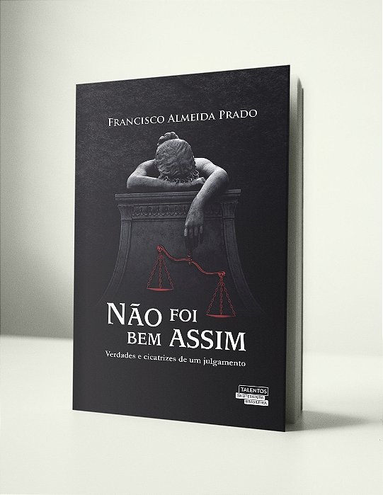 Não Foi Bem Assim Verdades E Cicatrizes De Um Julgamento