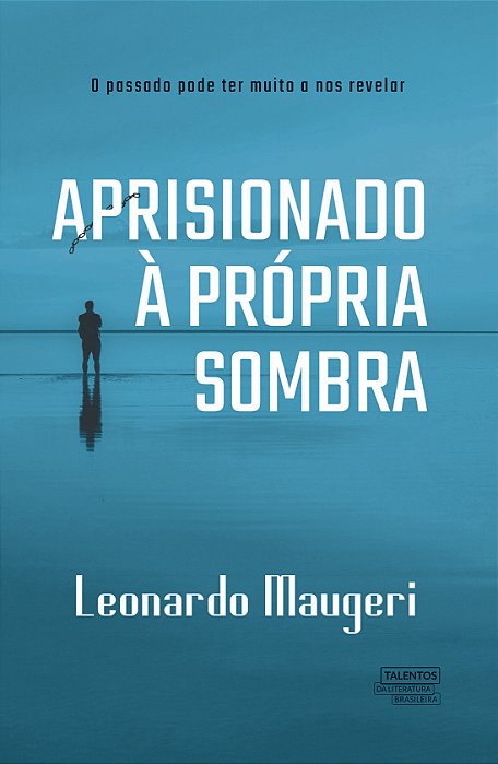 Aprisionado À Própria Sombra - O Passado Pode Ter Muito A Nos Revelar