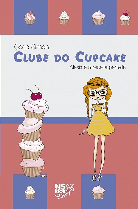 Clube Do Cupcake - Alexis E A Receita Perfeita