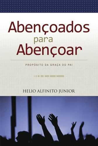 ABENÇOADOS PARA ABENÇOAR