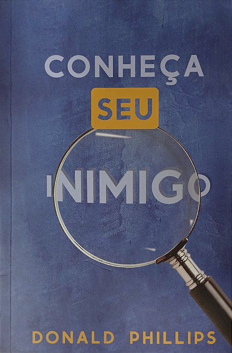 CONHECA SEU REAL INIMIGO