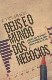 DEUS E O MUNDO DOS NEGÓCIOS