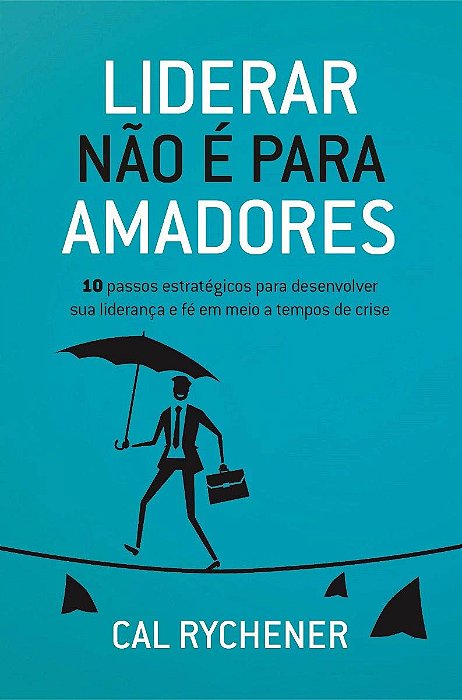 LIDERAR NAO É PARA AMADORES