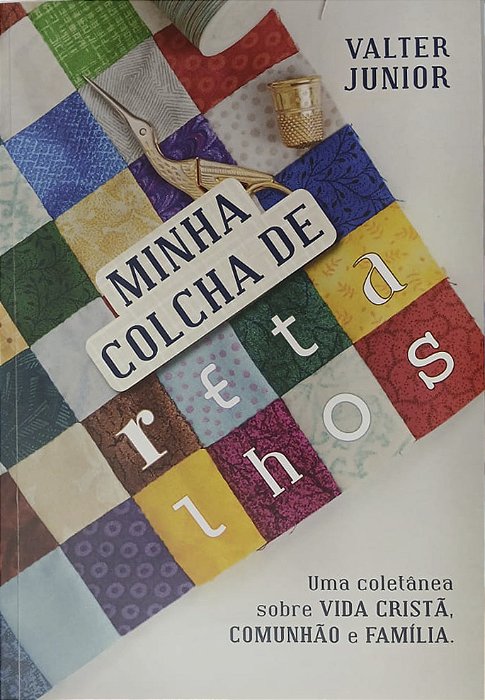MINHA COLCHA DE RETALHOS