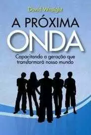 A PRÓXIMA ONDA