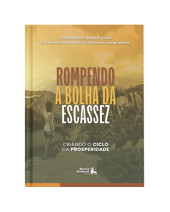 Rompendo a Bolha da Escassez