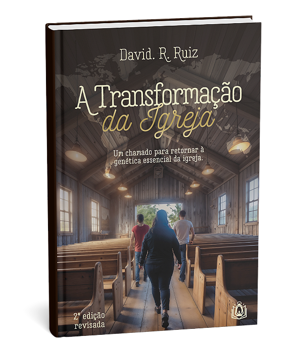 A Transformação da Igreja | David R. Ruiz