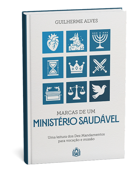 Marcas de um Ministério Saudável | Guilherme Alves