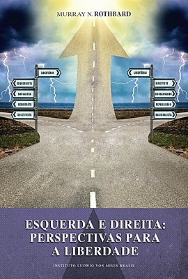 Esquerda e Direita: perspectivas para a liberdade