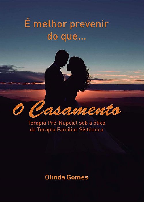 É MELHOR PREVENIR DO QUE... O Casamento
