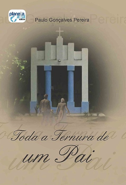 Toda a Ternura de um Pai