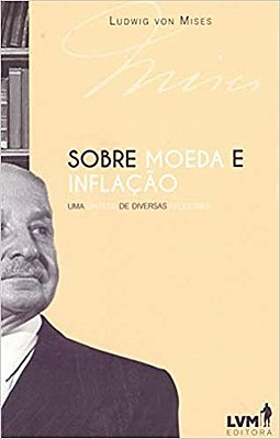 Sobre Moeda e Inflação: uma Síntese de Diversas Palestras